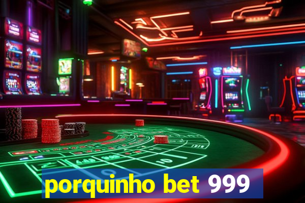 porquinho bet 999